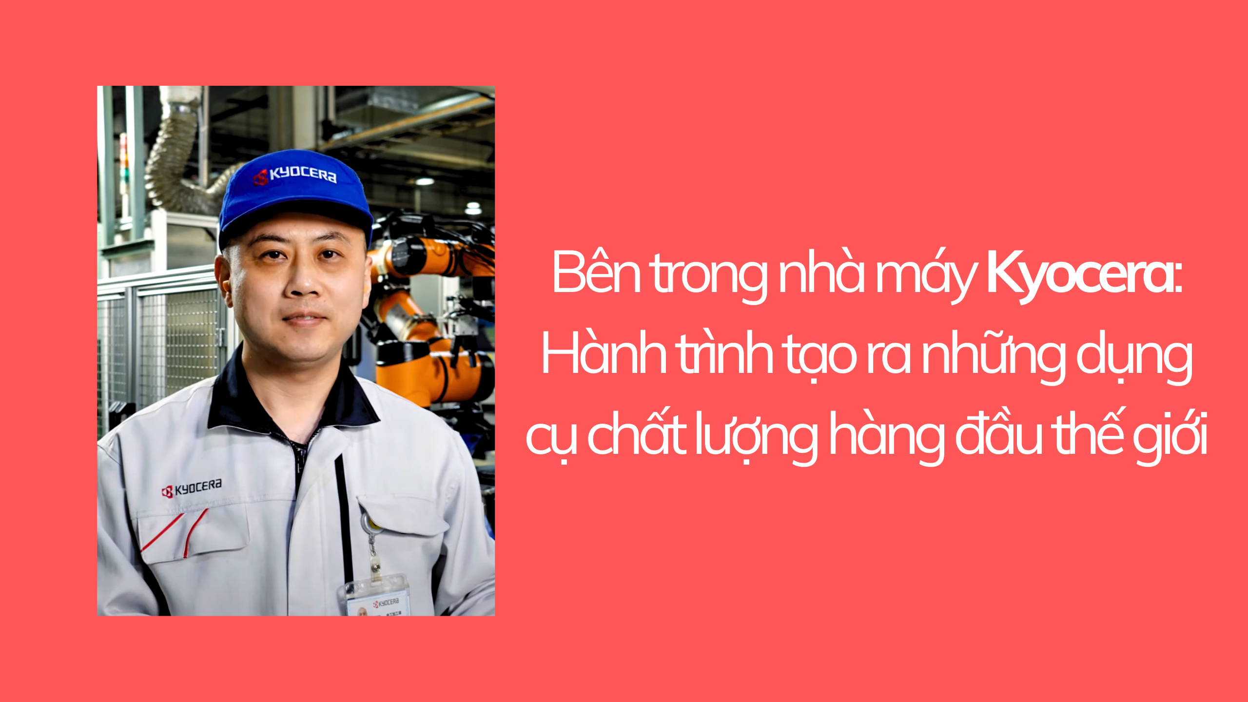 Bên trong nhà máy Kyocera: Hành trình tạo ra những dụng cụ chất lượng hàng đầu thế giới Bên trong nhà máy Kyocera: Hành trình tạo ra những dụng cụ chất lượng hàng đầu thế giới